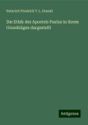 Die Ethik des Apostels Paulus in ihrem Grundzügen dargestellt - Heinrich Friedrich T. L. Ernesti