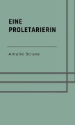 Eine Proletarierin - Amalie Struve