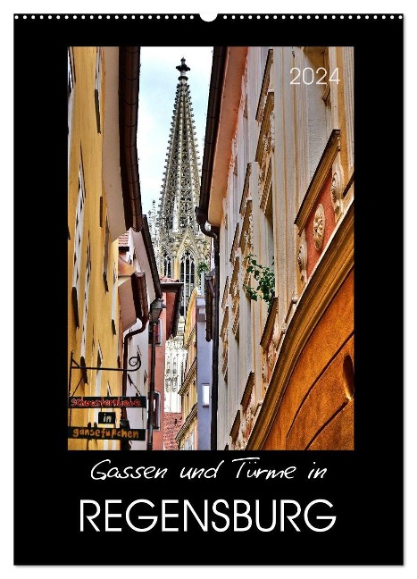 Gassen und Türme in Regensburg (Wandkalender 2024 DIN A2 hoch), CALVENDO Monatskalender - Jutta Heußlein