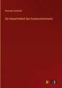 Cover-Bild zum Titel 'Die Steuerfreiheit des Existenzminimums' von 'Hermann Schmidt'
