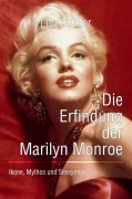 Cover-Bild zum Titel 'Die Erfindung der Marilyn Monroe' von 'Lutz Spilker'
