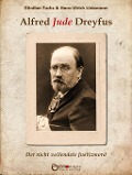 Cover-Bild zum Titel 'Alfred Jude Dreyfus' von 'Günther Fuchs, Hans-Ulrich Lüdemann'