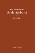 Cover-Bild zum Titel 'Die neuzeitliche Seidenfärberei' von 'Hermann Ley'