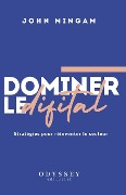 Cover-Bild zum Titel 'Dominer le Digital' von 'John Mingam'
