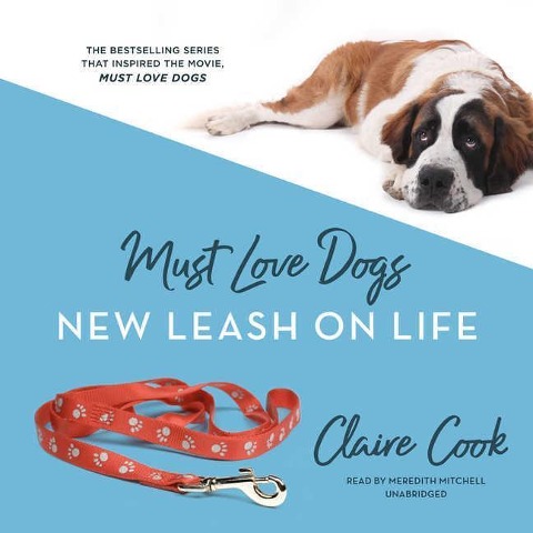 Must Love Dogs: New Leash on Life - Claire Cook