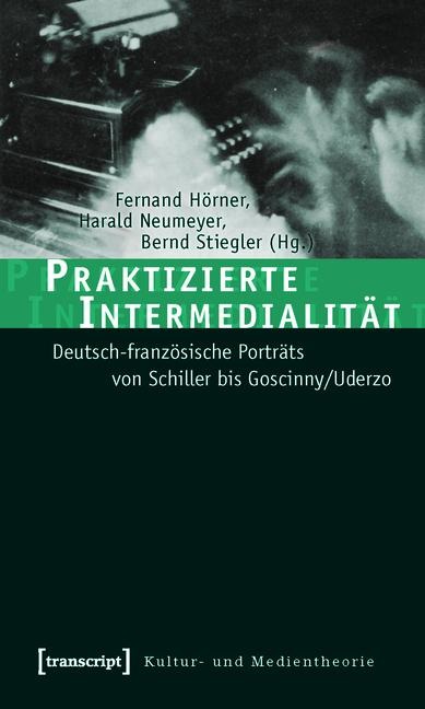 Praktizierte Intermedialität - 