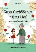 Cover-Bild zum Titel 'Greta Garbööchen und Oma Liesl - erleben aufregende Feste!' von 'Anne Heesen'
