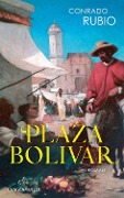 Cover-Bild zum Titel 'Plaza Bolivar' von 'Conrado Rubio'