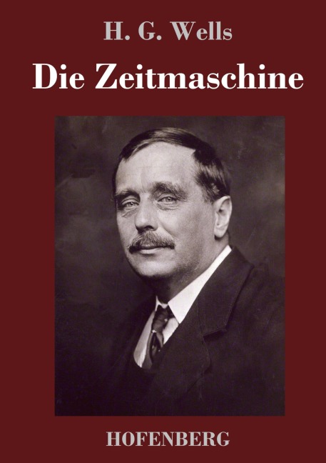 Die Zeitmaschine - H. G. Wells