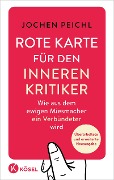 Rote Karte für den inneren Kritiker - Jochen Peichl