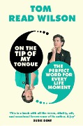 Cover-Bild zum Titel 'On the Tip of My Tongue' von 'Tom Read Wilson'