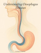 Cover-Bild zum Titel 'Understanding Oesophagus Diseases (Understanding Medicine)' von 'Pejman Hajbabaie'