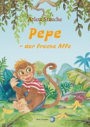 Cover-Bild zum Titel 'Pepe - der freche Affe' von 'Arlett Stauche'
