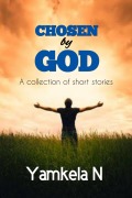 Cover-Bild zum Titel 'Chosen by God' von 'Yamkela N'