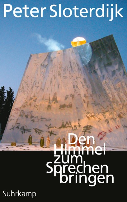 Den Himmel zum Sprechen bringen - Peter Sloterdijk