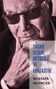 Cover-Bild zum Titel 'Yasar Kemal Mitoloji ve Fantastik' von 'Mustafa Sevincer'
