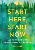 Cover-Bild zum Titel 'Start Here, Start Now' von 'Bhante Gunaratana'