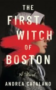 Cover-Bild zum Titel 'The First Witch of Boston' von 'Andrea Catalano'