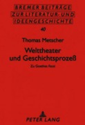 Cover-Bild zum Titel 'Welttheater und Geschichtsprozeß' von 'Thomas Metscher'