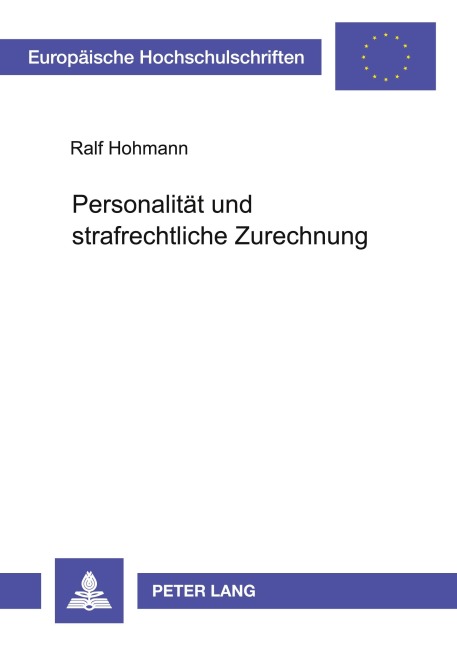 Personalität und strafrechtliche Zurechnung - Ralf Hohmann