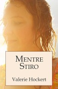 Cover-Bild zum Titel 'Mentre Stiro' von 'Valerie Hockert'