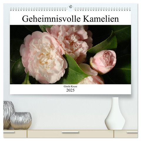 Geheimnisvolle Kamelien (hochwertiger Premium Wandkalender 2025 DIN A2 quer), Kunstdruck in Hochglanz - Gisela Kruse