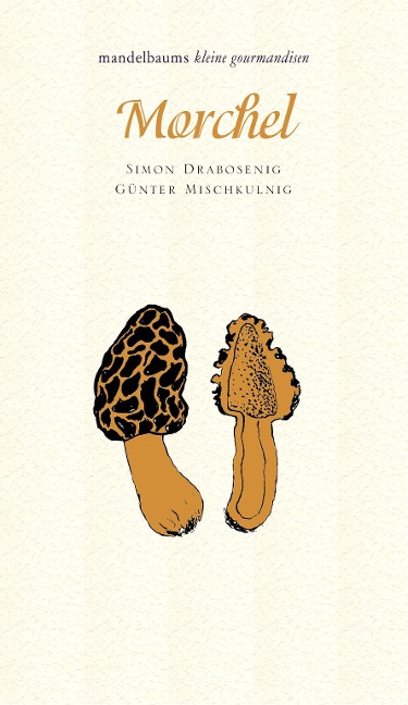 Morchel - Simon Drabosenig, Günter Mischkulnig