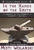 Cover-Bild zum Titel 'In the Hands of the Smith: a short story (Tales from Aleyi)' von 'Misti Wolanski'