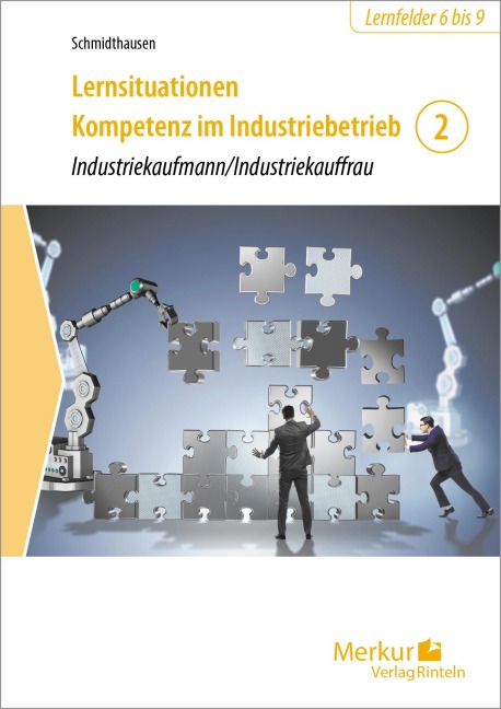 Lernsituationen Kompetenz im Industriebetrieb - Band 2 - Michael Schmidthausen, Dirk Götte