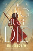 Cover-Bild zum Titel 'The King Must Die' von 'Kemi Ashing-Giwa'