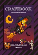 Cover-Bild zum Titel 'CRAFTBOOK - HALLOWEEN AUSMALMOTIVE - HEXEREIEN - TRICK OR TREAT - GRUSELN - KNIFFLIGE RÄTSEL - TOLLE AUFGABEN' von 'Wolfgang André, Gabriele André'