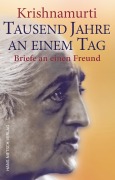 Cover-Bild zum Titel 'Krishnamurti - Tausend Jahre an einem Tag' von 'Jiddu Krishnamurti'