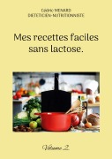 Cover-Bild zum Titel 'Mes recettes faciles sans lactose.' von 'Cédric Menard'