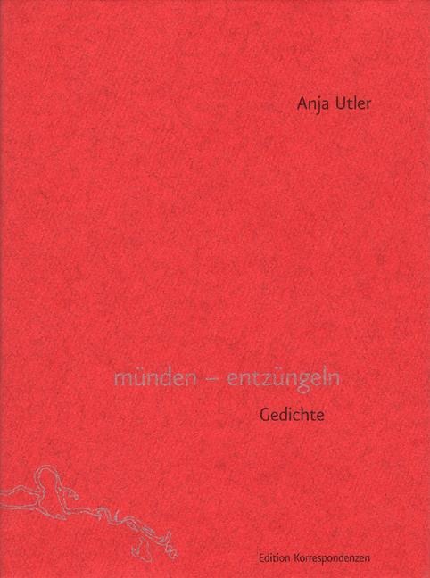 münden - entzüngeln - Anja Utler