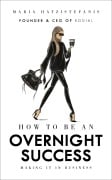 Cover-Bild zum Titel 'How to Be an Overnight Success' von 'Maria Hatzistefanis'