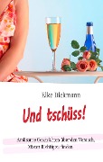 Cover-Bild zum Titel 'Und tschüss!' von 'Elke Dickmann'