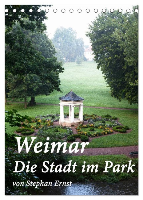 Weimar - Die Stadt im Park (Tischkalender 2025 DIN A5 hoch), CALVENDO Monatskalender - Stephan Ernst