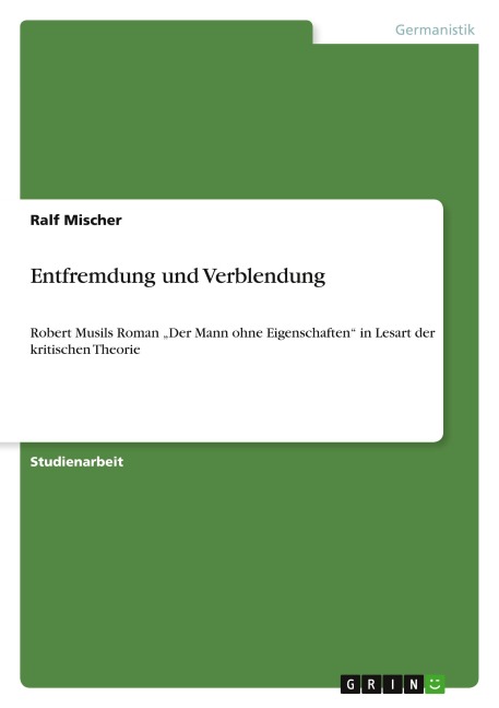 Entfremdung und Verblendung - Ralf Mischer