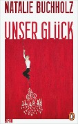 Unser Glück - Natalie Buchholz