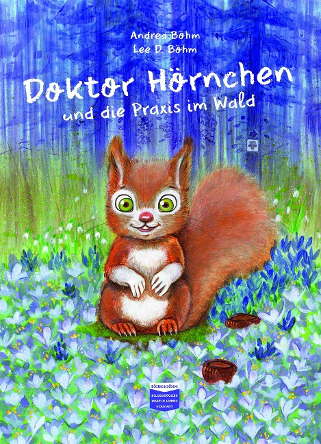 Doktor Hörnchen und die Praxis im Wald - Andrea Böhm