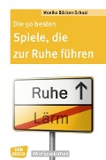 Cover-Bild zum Titel 'Die 50 besten Spiele, die zur Ruhe führen' von 'Monika Bücken-Schaal'