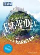 Cover-Bild zum Titel '52 kleine & große Eskapaden in Kärnten' von 'Jasmin Kreulitsch'