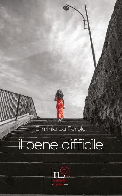Il bene difficile - Erminia La Ferola