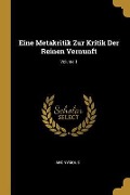 Eine Metakritik Zur Kritik Der Reinen Vernunft; Volume 1 - Anonymous