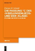 Cover-Bild zum Titel 'Die Fassung *C des >Nibelungenlieds< und der >Klage<' von 'Florian M. Schmid'