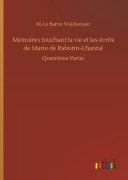 Cover-Bild zum Titel 'Mémoires touchant la vie et les écrits de Marie de Rabutin-Chantal' von 'M. Le Baron Walckenaer'