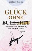 Cover-Bild zum Titel 'Glück ohne Bullshit' von 'Marcel Bluhm'