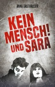 Cover-Bild zum Titel 'Kein Mensch und Sara' von 'Anna Gasthauser'