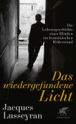 Cover-Bild zum Titel 'Das wiedergefundene Licht' von 'Jacques Lusseyran'