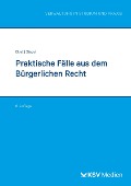 Cover-Bild zum Titel 'Praktische Fälle aus dem Bürgerlichen Recht' von 'Karin Obst, Mechthild Siegel'